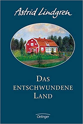 Astrid Lindgren: Das entschwundene Land