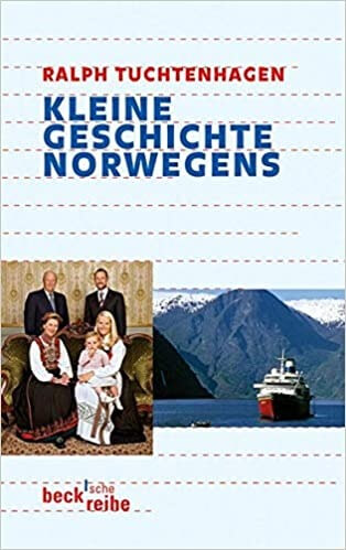Ralph Tuchtenhagen: Kleine Geschichte Norwegens
