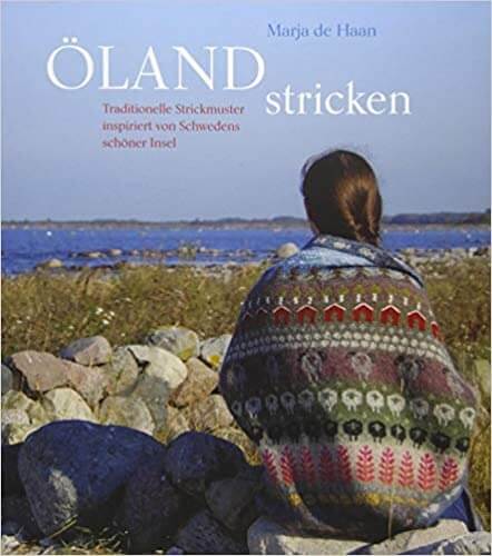 Ã–land stricken: Traditionelle Strickmuster inspiriert von Schwedens schÃ¶ner Insel