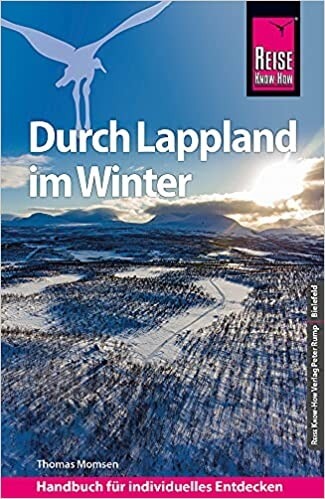 Reise Know-How ReisefÃ¼hrer: Durch Lappland im Winter